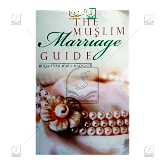 The Muslim Marriage Guide