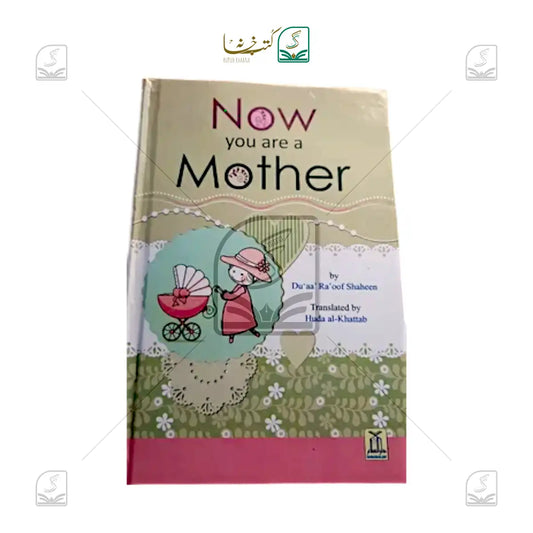 Now You Are A Mother